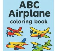 ABC Airplane coloring book: Coloring pages with airplanes and alphabets for children ages 3-8