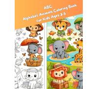ABC Alphabet Animals Coloring Book for Kids Ages 3-5: Simple Letters and Cute Creatures: 26 Unique Designs with Letter Tracing and a Fun Animal Story for Preschool Learning