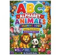 ABC Alphabet Animals Coloring Book: Learn, Trace & Color! Fun Animal Alphabet Coloring and Letter Tracing Book for Kids Ages 3-6 | Uppercase & Lowercase Letter Practice | Early Learning Activity Book