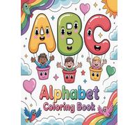 ABC Alphabet Coloring Book for Kids - Learn, Color & Play from A to Z: Learn Letters, Words & Fun Activities - A Creative Alphabet Adventure for Preschool Kids