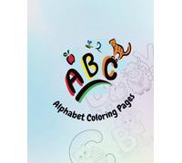 ABC - Alphabet Coloring Pages Worksheets for Kids: Preschool - Kindergarten - Homeschool - Fun Learning Activities for Kids