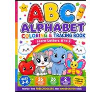 ABC Alphabet Coloring & Tracing Book for Kids Ages 3-6: Learn Letters A to Z with Fun Coloring Pages, Easy Letter Tracing, Cute Animals & Objects, ... for Toddlers, Preschool & Kindergarten