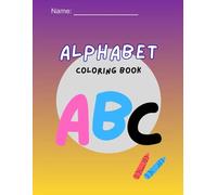 ABC: Alphabet Coloring Workbook for Kids: My First Coloring Book