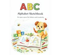 ABC - Alphabet Sketchbook: An open space for letters and creativity
