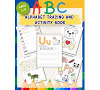 ABC Alphabet Tracing and Activity Book for Ages 3-5: 140+ Practice and Activity Pages for Preschoolers | Improve Pen Control, Handwriting | Trace Letters, Lines, Shapes and More! (Preschool Series)