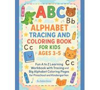 ABC Alphabet Tracing and Coloring Book for Kids Ages 3-5: Fun A to Z Learning Workbook with Uppercase & Lowercase Letters, Tracing Practice, and Big ... Coloring Pages for Preschool and Kindergarten