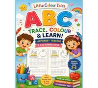 ABC Alphabet Tracing & Colouring Book: A Fun Alphabet Tracing & Coloring Workbook for Kids Ages 3-6 | Practice Uppercase & Lowercase Letters, Build ... Skills, Learn A-Z Words & Colour Objects.