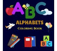 ABC Alphabets Coloring book: Fun ABC Alphabets book, Learn Letter A to Z, Perfect for Toddlers and Preschool Kids, Ages (2-5)