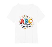 ABC Always Be Creative: Playful Learning Inspiration T-Shirt, Women's Plus, White, 1X