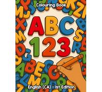 ABC and 123: A Colouring Adventure for Little Explorers!: Discovering Letters and Numbers with Colours and Fun!