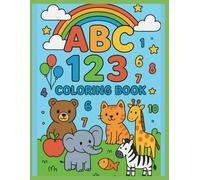 ABC and 123 Coloring Book for Kids: 26 Alphabet Letters and 10 Numbers with Cute Animals and Objects to Color and Learn