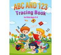 ABC and 123 Tracing Book for Kids 3-8: Learning To Write Alphabet, Numbers and Line Tracing. Handwriting Activity Book For Kids.