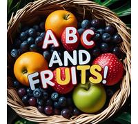 ABC and Fruits!: A to Z with Fruits: Fun Alphabet Learning for Kids