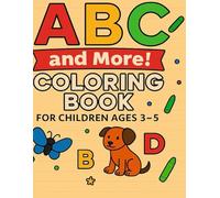 ABC and More! Coloring Book I 120+ Designs: Alphabets, Animals, Vegetables, Fruits, Birds and More! (Ages - 3-5) I Coloring Books for Children