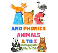 ABC and Phonics Animals A to Z - Amazing Alphabet Video For Kids