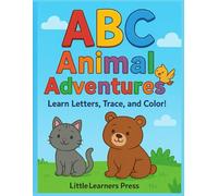ABC Animal Adventures Learn Letters, Trace and Color