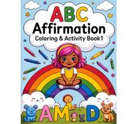 ABC Animal Affirmation Coloring & Activity Book: Learn Letters, Numbers, and Positive Words with Fun Animals