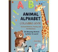 ABC Animal Alphabet Coloring Book: 26 Amazing Animals to Color & Learn!