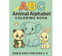 ABC Animal Alphabet Coloring Book: Fun & Easy ABC Learning Book for Toddlers Ages 2-5 | Cute Animal Coloring Pages for Early Learning, Letters & Creativity (ABC Coloring Book Series)