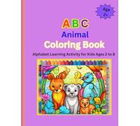 ABC Animal Coloring Book: Alphabet Learning Activity for Kids Ages 2 to 8 (ABC Coloring Books)