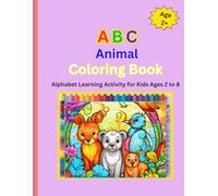 ABC Animal Coloring Book: Alphabet Learning Activity for Kids Ages 2 to 8 (ABC Coloring Books)