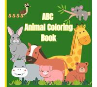 ABC Animal Coloring Book: Animal Coloring Book in Alphabetical order for Educational Purpose for Preschool Children Ages 3-5