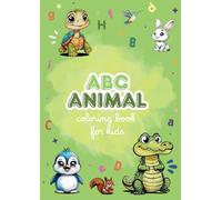ABC Animal Coloring Book for Kids: A fun A-to-Z coloring adventure with cute animals for kids ages 3-6 (ABC Coloring Book for Kids Series)
