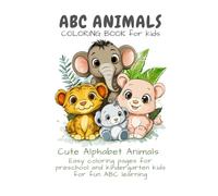 ABC Animal Coloring Book for kids Ages 2-5: Cute Alphabet Animals, Easy Coloring Pages for Preschool & Kindergarten Kids