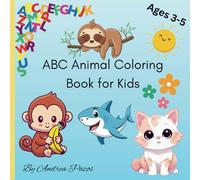 ABC Animal Coloring Book for kids ages 3-5: Educational Coloring Pages with Alphabetized Animals and Alphabets for Preschool Children Ages 3-5