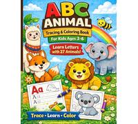 ABC Animal Coloring Book for Kids Ages 3-6: Learn Letters, Trace & Color 27 Cute Animals. Fun Preschool Workbook