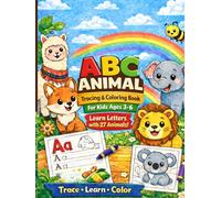 ABC Animal Coloring Book for Kids Ages 3-6: Learn Letters, Trace & Color 27 Cute Animals. Fun Preschool Workbook