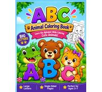 ABC Animal Coloring Book: Learn the Alphabet While Having Fun Coloring Cute Animals!