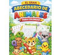 ABC ANIMAL: EL GRAN ABECEDARIO DE ANIMALES PARA COLOREAR