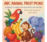 ABC Animal Fruit Picnic: Alphabet Coloring Fun with Fruits and Critters (Animal Adventures)