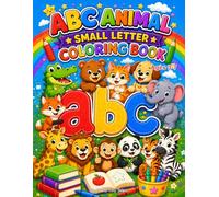 ABC Animal Small Letter Coloring Book for Kids ages 3-7: Learn Lowercase Letters a-z with Cute Animals | Fun Alphabet Coloring Activities for ... Learners Ages 3-7 (Learning & First Skills)