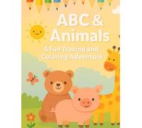 ABC & Animals A fun tracing and coloring Adventure.: A Fun and Easy Alphabet Coloring Book for Kids Ages 2-7 - Big Letters, Cute Animals, and Simple Tracing Activities