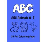 ABC Animals A-Z: 26 Fun Colouring Pages