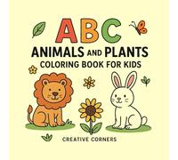 ABC Animals and Plants Coloring Book for Kids: A super fun A to Z coloring book with big letters, cute critters, and simple nature stuff - just right for toddlers and little kids