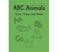 ABC Animals: Color, Trace, and Write