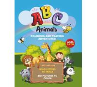 ABC Animals Coloring and Tracing Adventures: Trace, Color, and Discover the ABCs with Adorable Animals (Trace & Color Early Learners Series)
