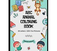 ABC Animals Coloring Book for Kids: A Fun A-Z Coloring Adventure for Kids Ages 3-12 | 26 Letters & Cute Animal and Object Pictures