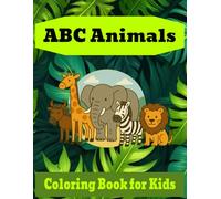 ABC ANIMALS COLORING BOOK FOR KIDS: A Wild 26 page Coloring Book for Kids!