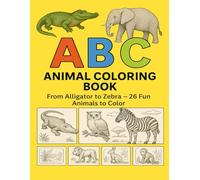 ABC Animals Coloring Book for Kids: ABC Animals Coloring Book for Kids Ages 3-5: Fun and Educational A to Z Animal Activity Book for Toddlers and Preschoolers