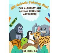 ABC Animals Coloring Book for Kids Ages 4-8: Fun Alphabet and Animal Learning Adventure