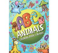 ABC Animals Coloring Book for Kids: The Alphabet of Animals with Coloring Pages of Animals with Names for Kids Ages 2-4, Boys & Girls, Toddlers, Preschool & Kindergarten