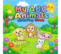 ABC Animals Coloring Book for Toddlers and Kids Ages 2-5: Includes a Special Completion Certificate - Fun Alphabet Learning and Cute Animal Drawing Activities for Boys and Girls
