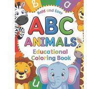 ABC... Animals Coloring Book For Toddlers: Fun & Easy Coloring Pages for Toddler and Kids Ages 1-6 Preschool And Kindergarten Coloring Book (Kids ... - Perfect for Little Hands and Early Learning