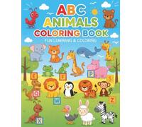 ABC Animals Coloring Book: Fun and Educational Alphabet Coloring Book for Kids Ages 2-6 (Learn & Color Educational Books for Kids)