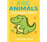 ABC Animals Coloring Book: Learn the ABCs with 25 Cute and Easy Animal Coloring Pages for Kids Ages 3-6 (Little Artists Coloring Series)