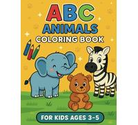 ABC Animals Coloring Book: Learn the Alphabet and Animal Names - Coloring Book for Kids Ages 3-5
